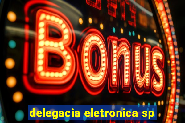 delegacia eletronica sp